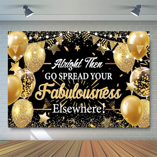 Alright Then Go Spread Your Fabulousness Elsewhere Banner Backdrop for Coworker Leaving Party Office Employee Colleague Co...