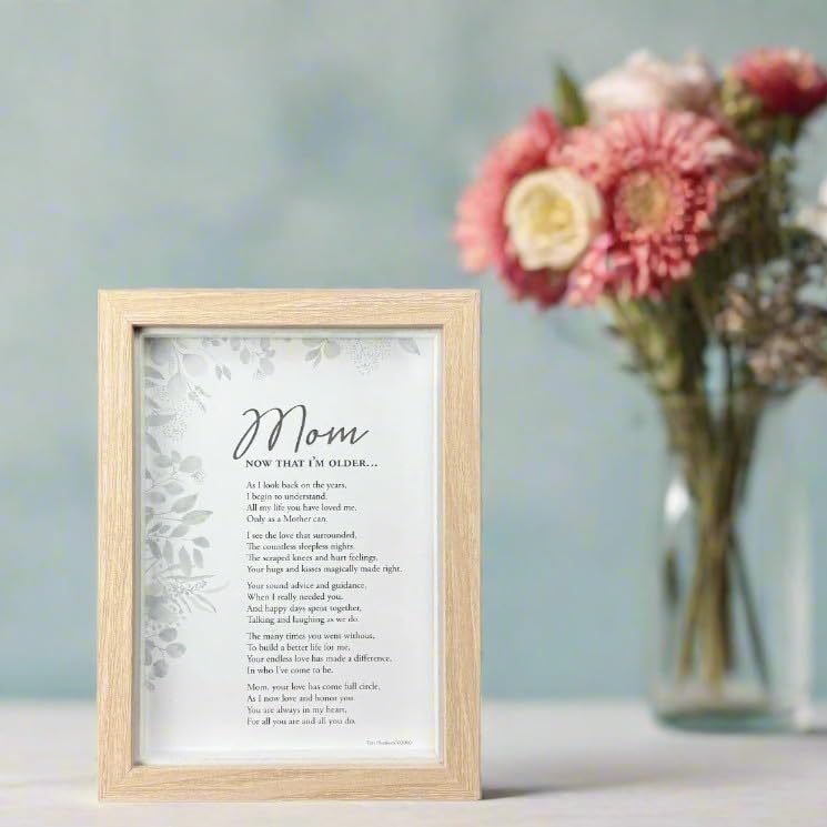 Mom, Now That I'm Older- Gift for Mom from Daughter Or Son for Mother's Day, Christmas, Birthday - Mom's 50th/70th/80th Birthday Gift, 5 x 7 inches, Wood Color