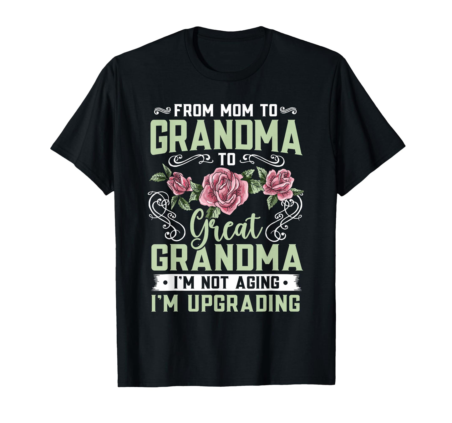 Mom Grandma Great Grandma Mothers Day T-Shirt