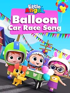 Balloon Car Race Song - Little Angel