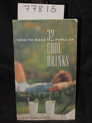 How To Make 32 Popular Cool Drinks
