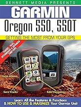 Garmin Getting the Most From Your GPS: Oregon 550, 550T