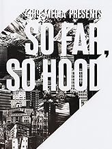 So Far So Hood