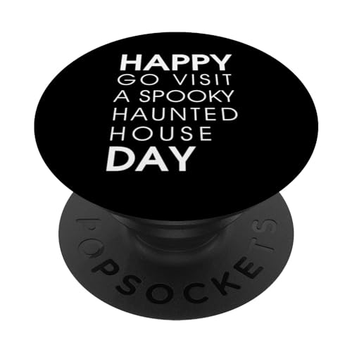 Happy Go Visit A Spooky Haunted House Day Funny Halloween PopSockets Standard PopGrip