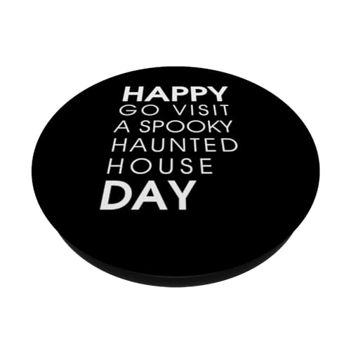 Happy Go Visit A Spooky Haunted House Day Funny Halloween PopSockets Standard PopGrip