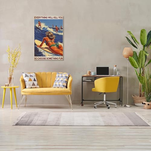 Everything Will Kill You So Choose Something Fun Posters Beach Surfing Outdoor Sports Canvas Wall Art Summer Travel Prints...