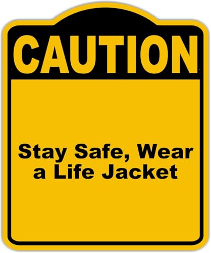 Stay Safe, Wear a Life Jacket Caution Yellow Black Aluminum Composite Sign 20 x 24 inches