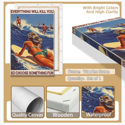 Everything Will Kill You So Choose Something Fun Posters Beach Surfing Outdoor Sports Canvas Wall Art Summer Travel Prints...