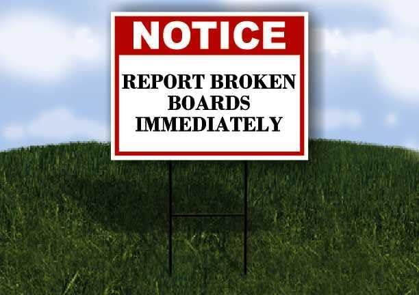 Report Broken Boards Immediately Notice 1 Double Sided 18x24 in. Yard Road Sign w/Stand