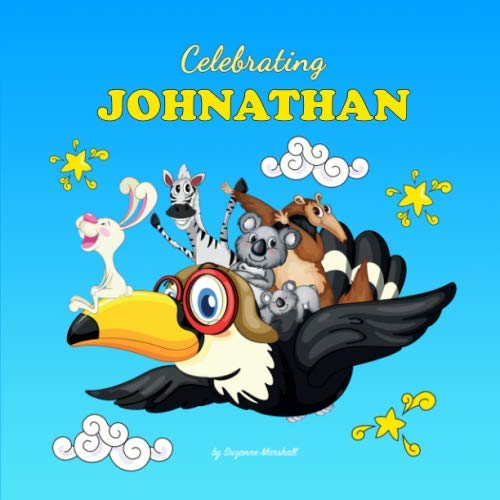 Celebrating Johnathan: Personalized Book for Baby Showers, Baby Gifts, Gifts for Kids (Celebrating: Personalized Book for Baby Girl & Boy, Toddler, Showers, Birthdays)