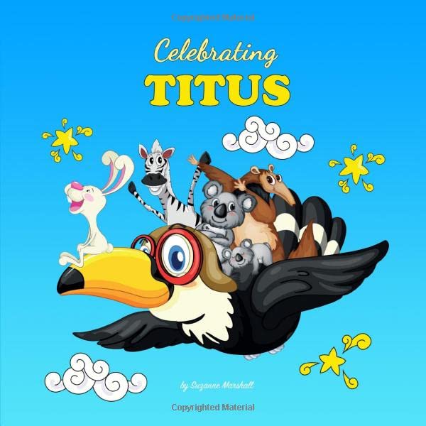 Celebrating Titus: Personalized Book for Baby Showers, Baby Gifts, New Moms & More (Celebrating: Personalized Book for Baby Girl & Boy, Toddler, Showers, Birthdays)