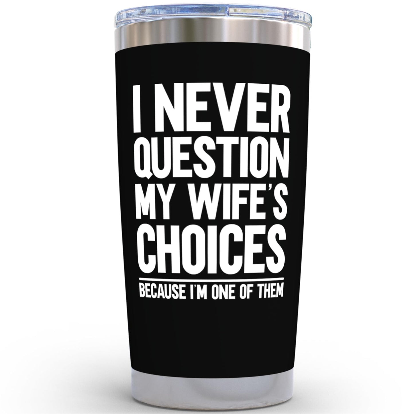 KLUBI Husband Gifts for Fathers Day Coffee Mugs from Wife - I Never Question My Wife's Choices Because 20oz Dad Coffee Mug Best Husband Ever Gifts Mens Anniversary Birthday Gift from Spouse Hubby Cup