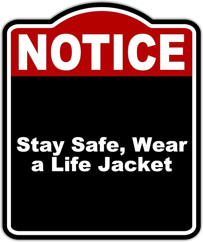 Stay Safe, Wear a Life Jacket Notice Red Black Aluminum Composite Sign 20 x 24 inches
