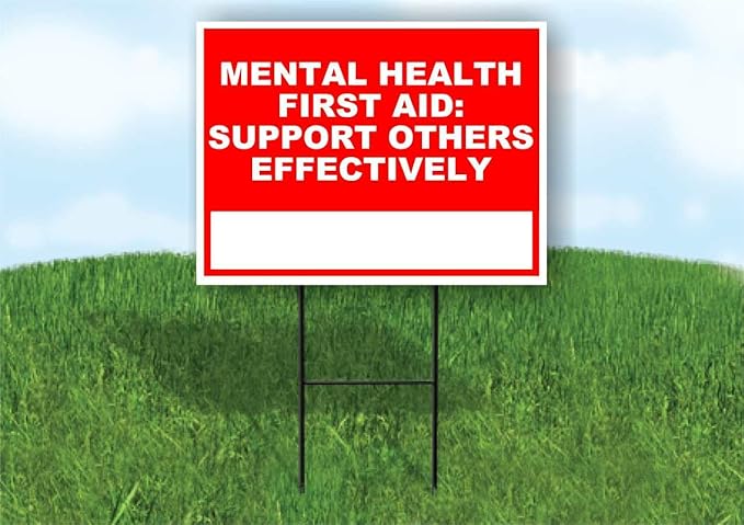 Mental Health First Aid Support Others Effectively Write On Me Red 18x24 in Double Sided Yard Road Sign w/Stand