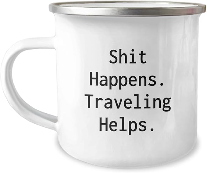 Funny Traveling Gifts from Men to Friends, 'Shit Happens, Traveling Helps' Camping Mug for Christmas Unique Gifts