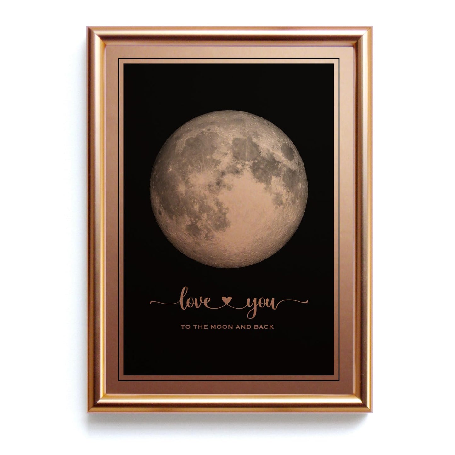 I Love You to the Moon and Back - Bronze Moon Print in Frame, Great Gift for Special Occasion, Engagement Gift, Wedding Gift, Anniversary Gift, Valentines 's Day Christmas Gift