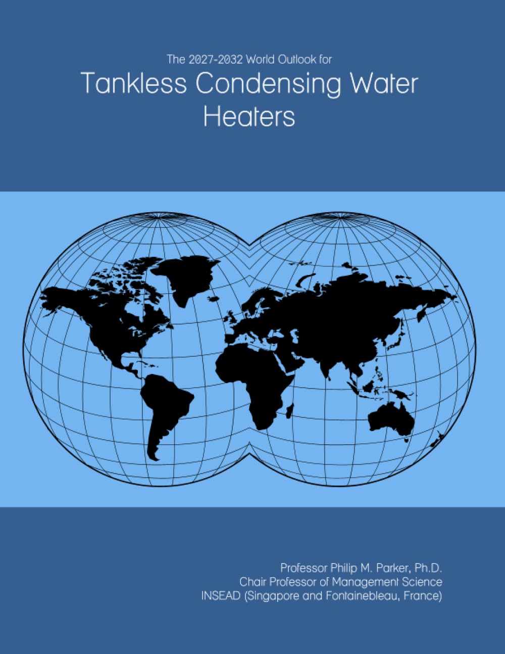 The 2027-2032 World Outlook for Tankless Condensing Water Heaters