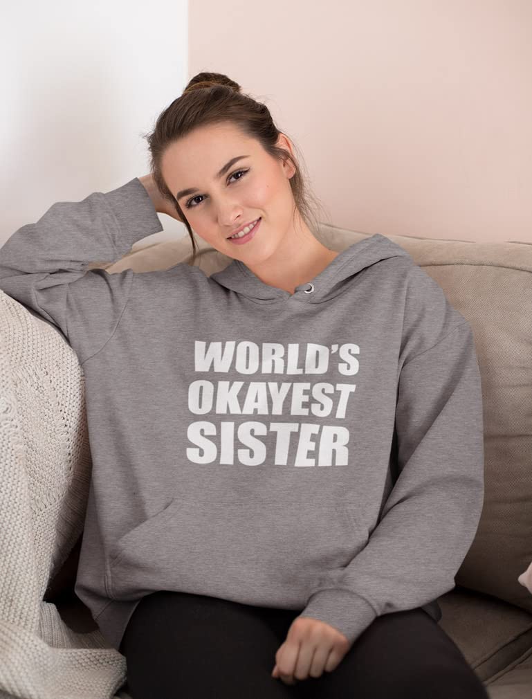 Tstars World's Okayest Sister Hoodie - Funny Gift Sweatshirt for Teen Girls & Women for Birthday or Holiday X-Large Gray