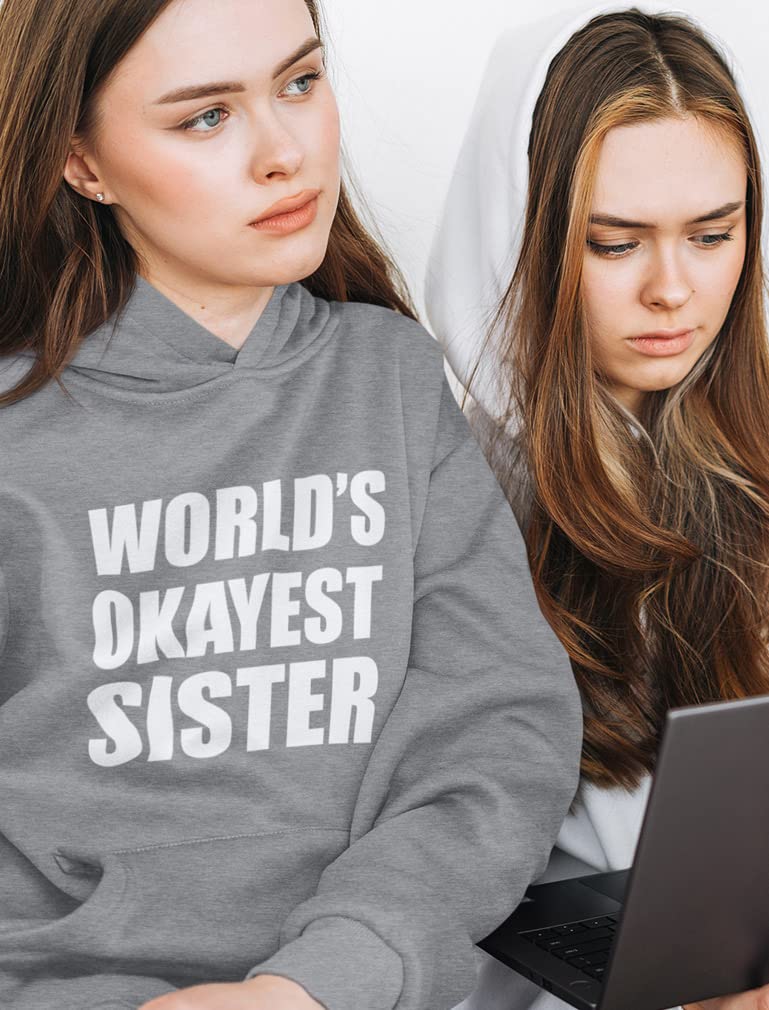 Tstars World's Okayest Sister Hoodie - Funny Gift Sweatshirt for Teen Girls & Women for Birthday or Holiday X-Large Gray