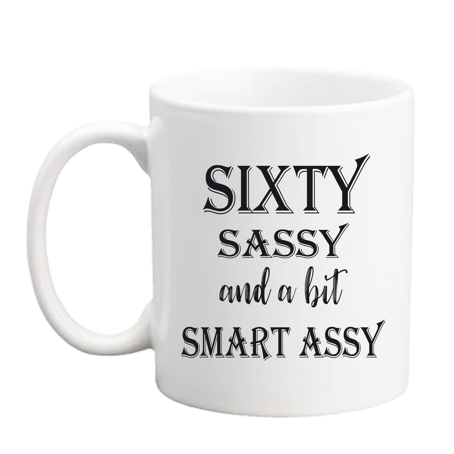 LXQM 60 Birthday Gifts for Women - Sixty Sassy And A Bit Smart Assy - 11 oz Coffee Mug 60th Birthday Mug 60th Gift Ideas to Wife, Grandma, Mom, Daughter, Sister, Friend