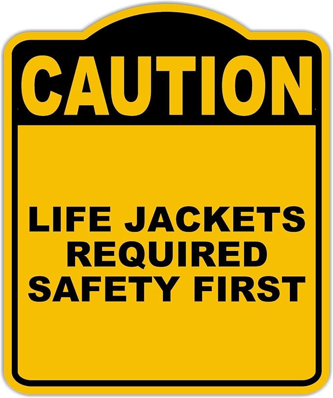 LIFE JACKETS REQUIRED SAFETY FIRST Caution Yellow Black Aluminum Composite Sign 20 x 24 inches