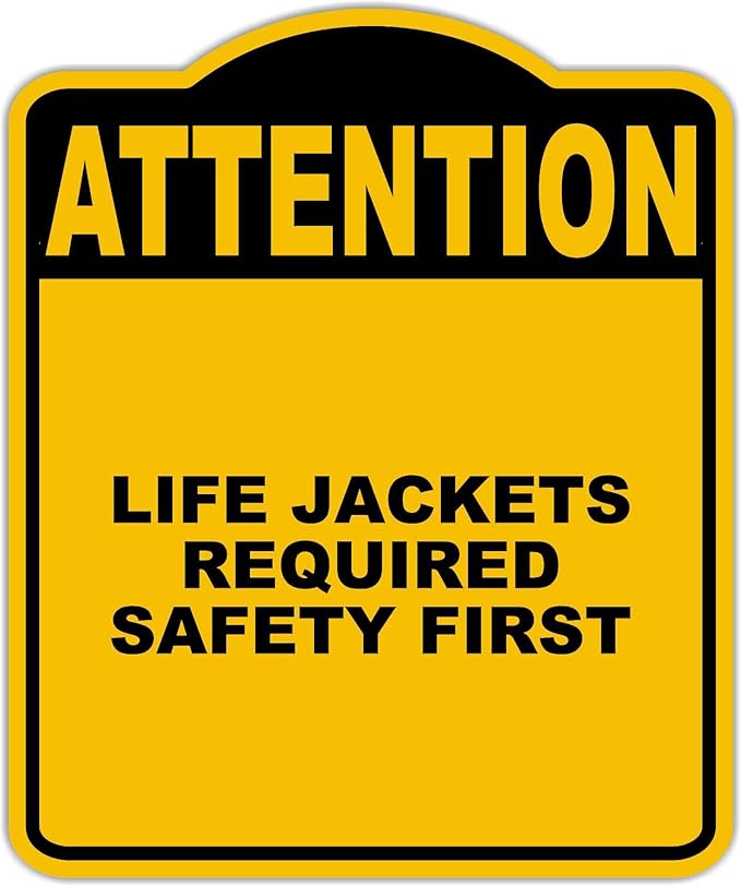 LIFE JACKETS REQUIRED SAFETY FIRST Attention Yellow Black Aluminum Composite Sign 20 x 24 inches