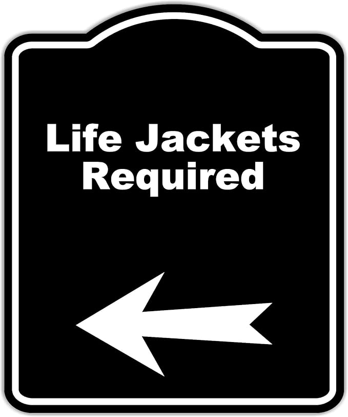 Life Jackets Required Black Sign Arrow Left Aluminum Composite Sign 20 x 24 inches