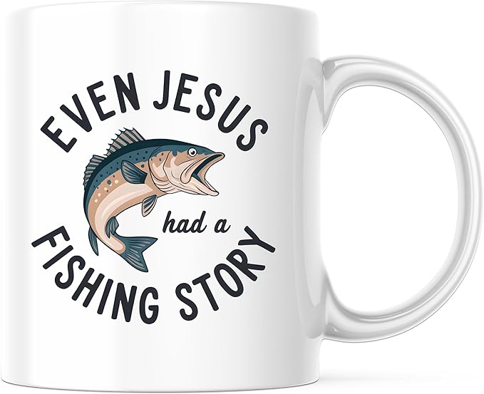 Even Jesus Had A Fishing Story Mug - 11 Ounce Coffee Mug - Religious Family Fish Camping - Premium Quality Ceramic - Desig...