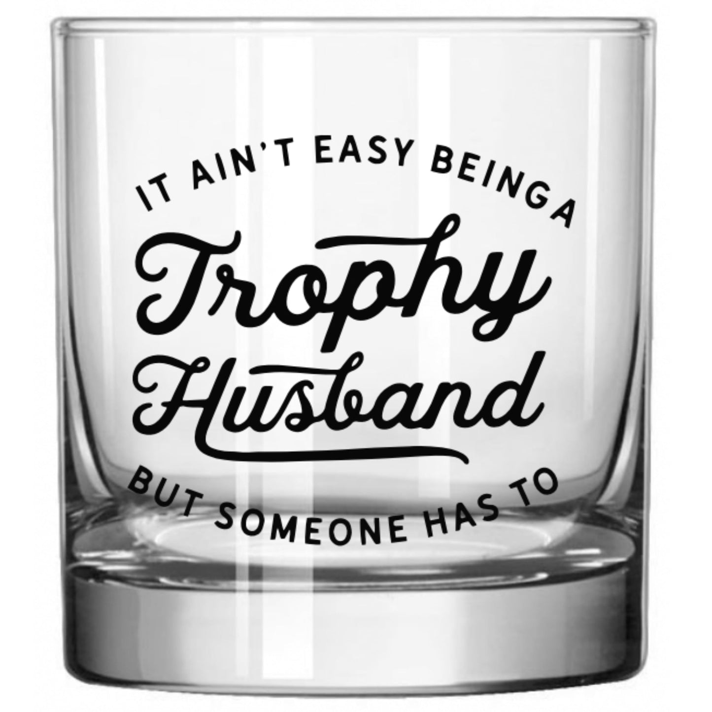 Trophy Husband Whiskey Glass – Funny Bourbon & Whiskey Gifts for Men – Christmas Gift for Husband, Cool Anniversary or Birthday Gift for Him from Wife, Romantic Husband Gift Idea