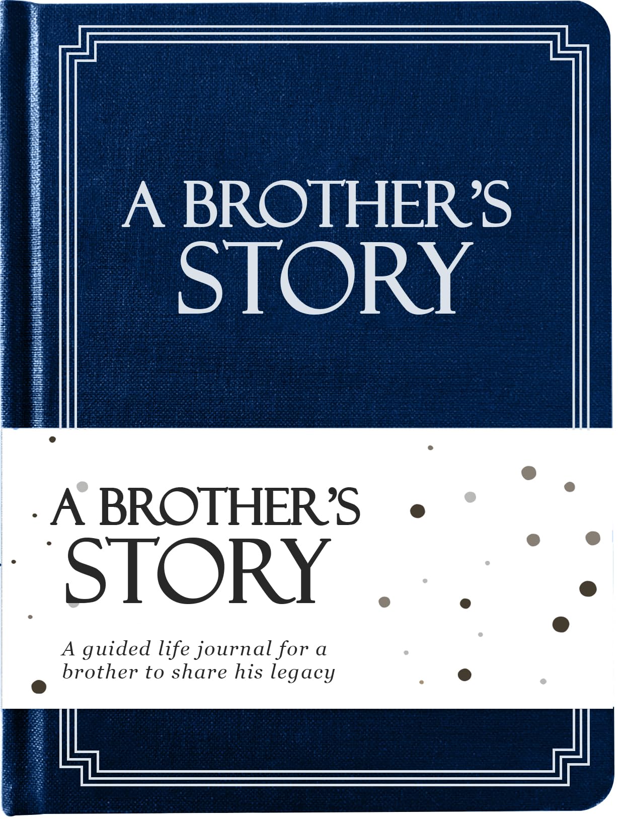 Brother's Life Story Journal (Hardcover): A Meaningful Keepsake for Brother to Share His Journey & Memories, Book Includes 250+ Prompt Questions, Sentimental Gift for Father's Day, Birthday, Christmas