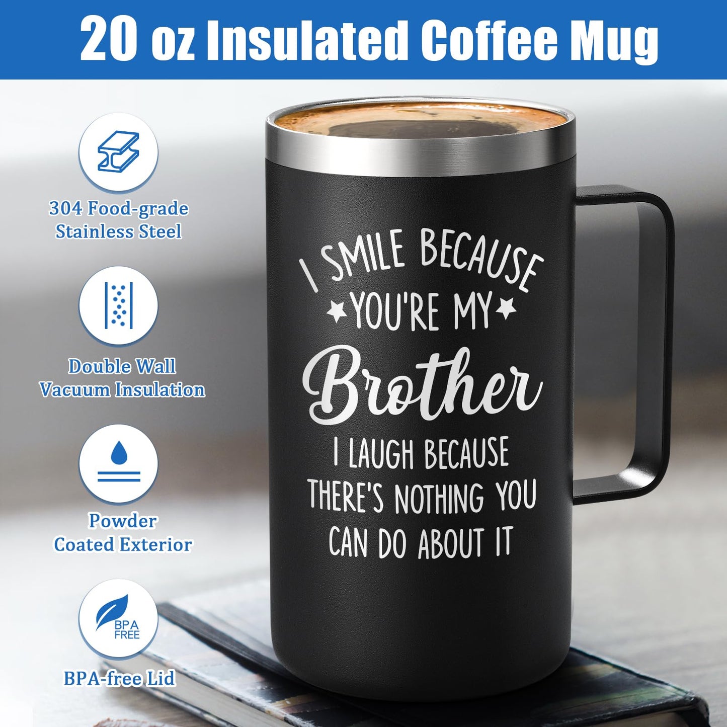 Lifecapido Gifts for Brother, Brother Gifts from Sister, I Smile Because You’re My Brother 20 oz Insulated Coffee Mug, Birthday Christmas Gifts for Brother, Black