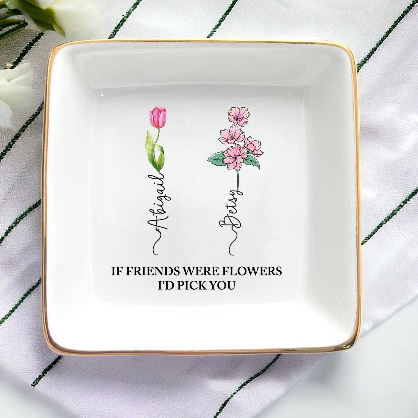 HCRSEVENUS Personalized Jewelry Dish - If Friends Were Flowers, I'd Pick You - Best Friend Birthday Gifts, BFF, Friendship Gift for Women