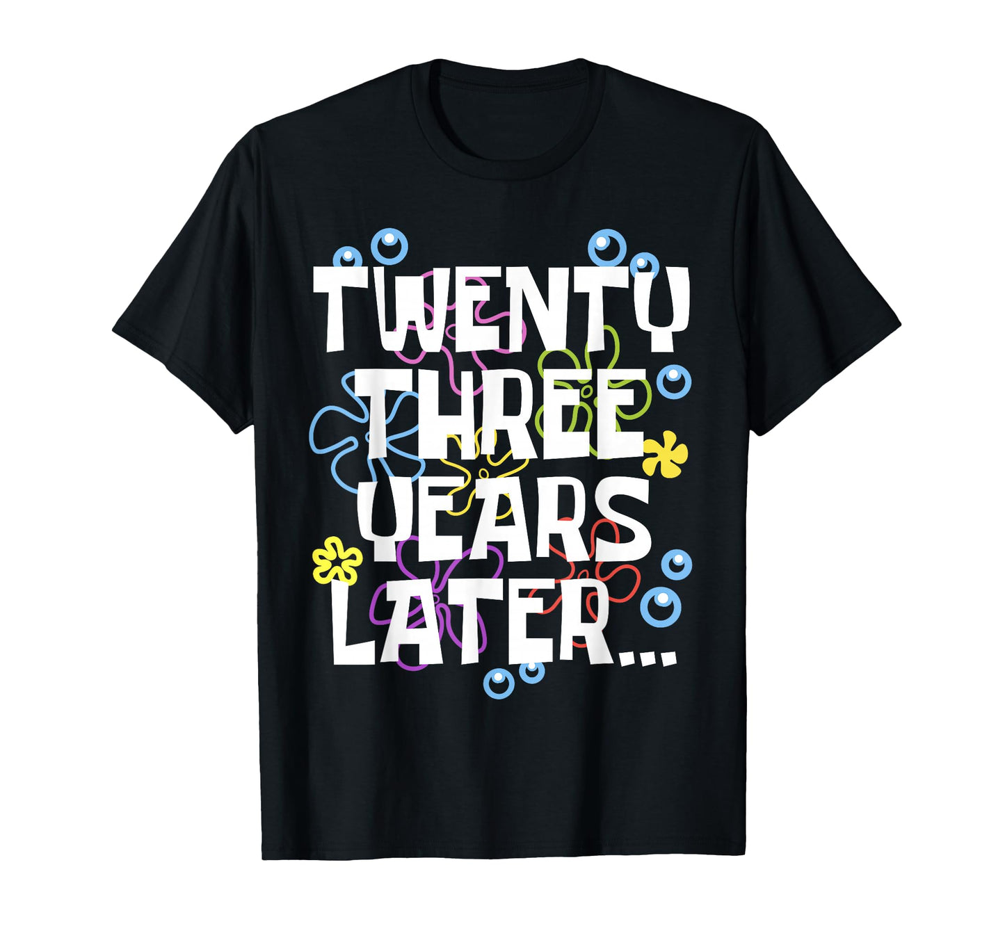 TWENTY THREE YEARS LATER 23 year Old Birthday Gifts Bday T-Shirt