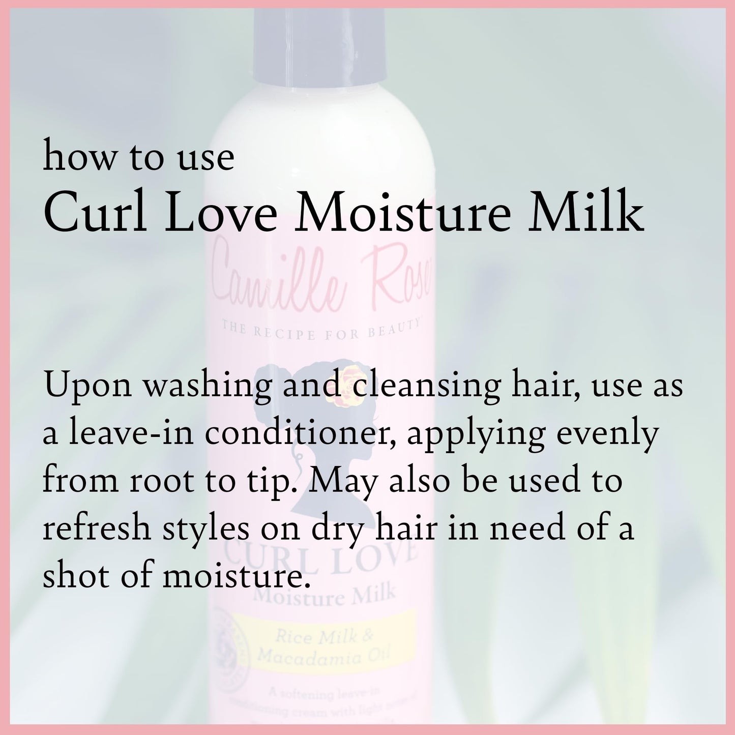 Camille Rose Curl Love Moisture Milk Leave-In Conditioner, with Rice Milk and Macadamia Oil to Soften, Smooth and Detangle Curly