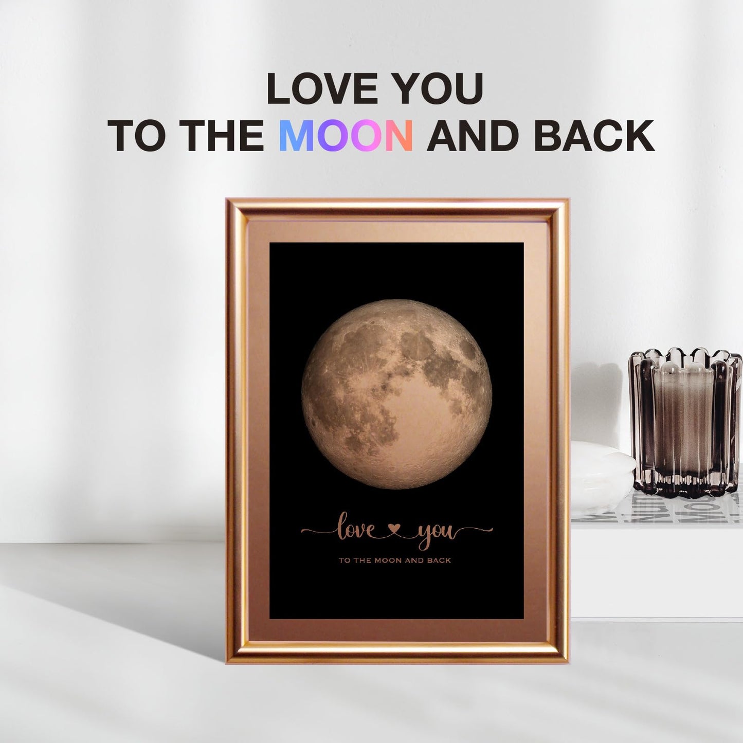 I Love You to the Moon and Back - Bronze Moon Print in Frame, Great Gift for Special Occasion, Engagement Gift, Wedding Gift, Anniversary Gift, Valentines 's Day Christmas Gift