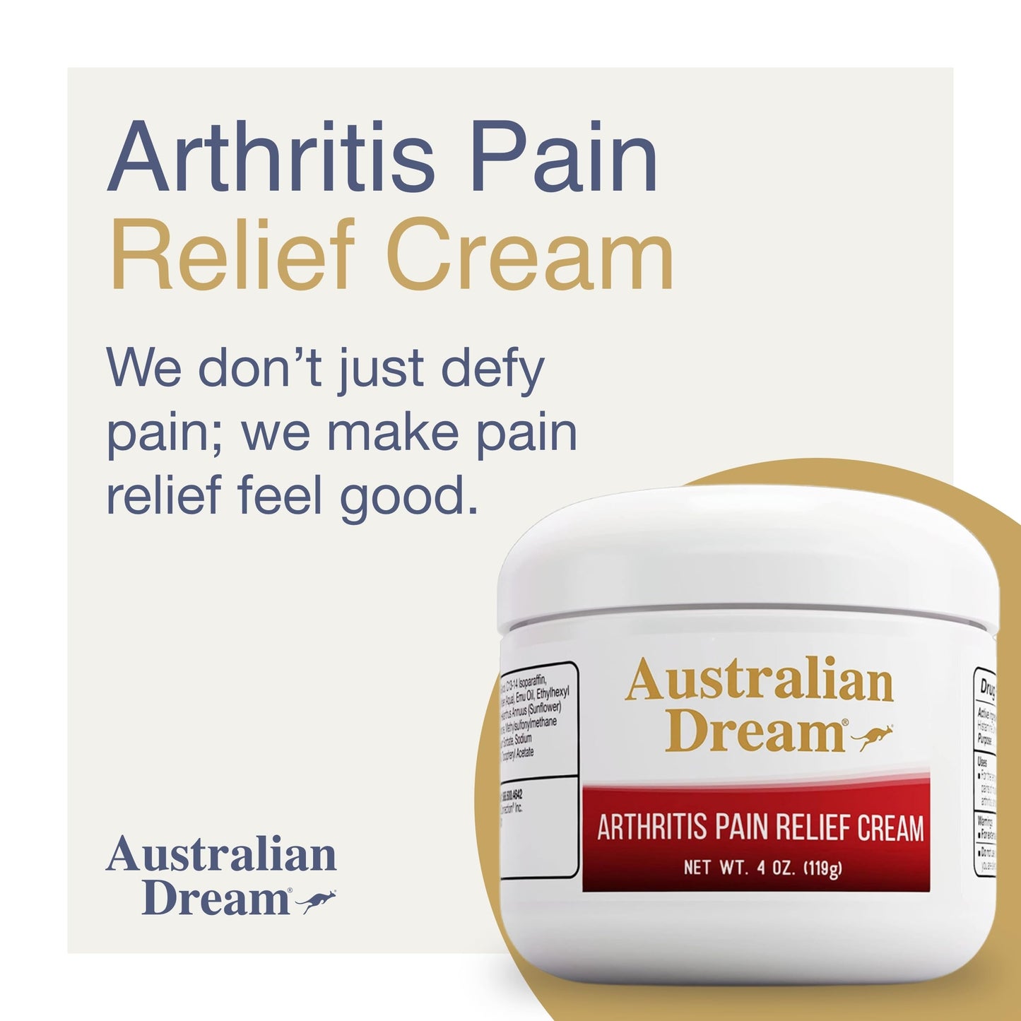 Australian Dream Arthritis Pain Relief Cream - Soothing & Non-Greasy - Powerful Topical Arthritis Pain Relief - Good for Muscle Aches or Joints - 4 oz Jar