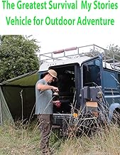 The Greatest Survival My Stories -Vehicle for Outdoor Adventure