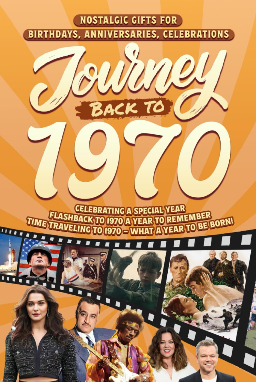 Journey Back To 1970: Nostalgic Gifts For Birthdays, Anniversaries, Celebrations: Back In Time Keepsake 1970 History Book for Mom, Dad, Grandparents, Friends, and More