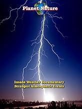 Insane Weather Documentary - Strangest Atmospheric Events
