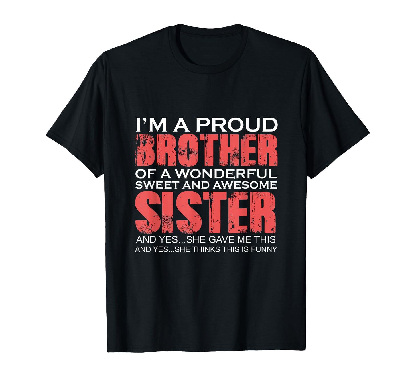 Funny for Brother of the Great Sister Birthday Clothing T-Shirt
