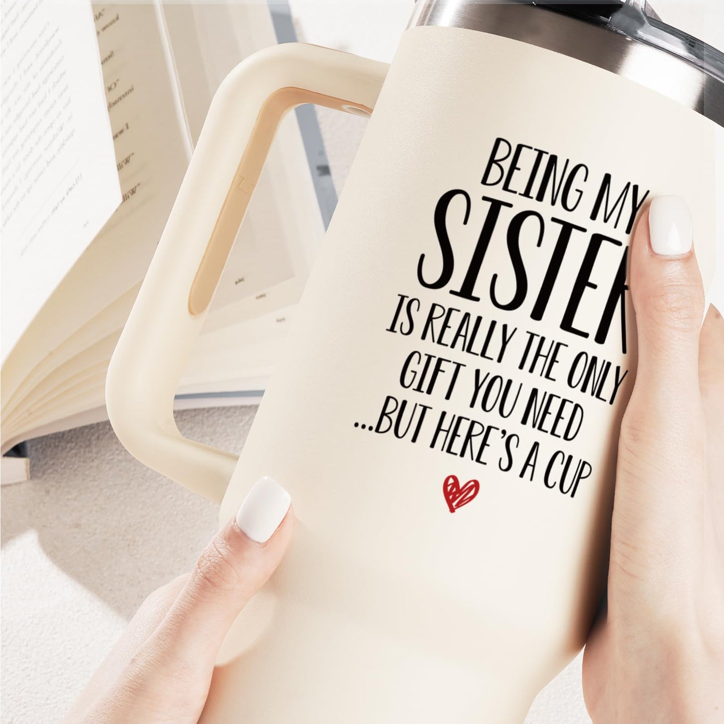 Gleevera Sister Birthday Gifts, Mothers Day Gifts for Sisters - 40oz Tumbler with Handle (Cream) - Birthday Gift for Sisters Christmas - Being My Sister is the Only Gift You Need