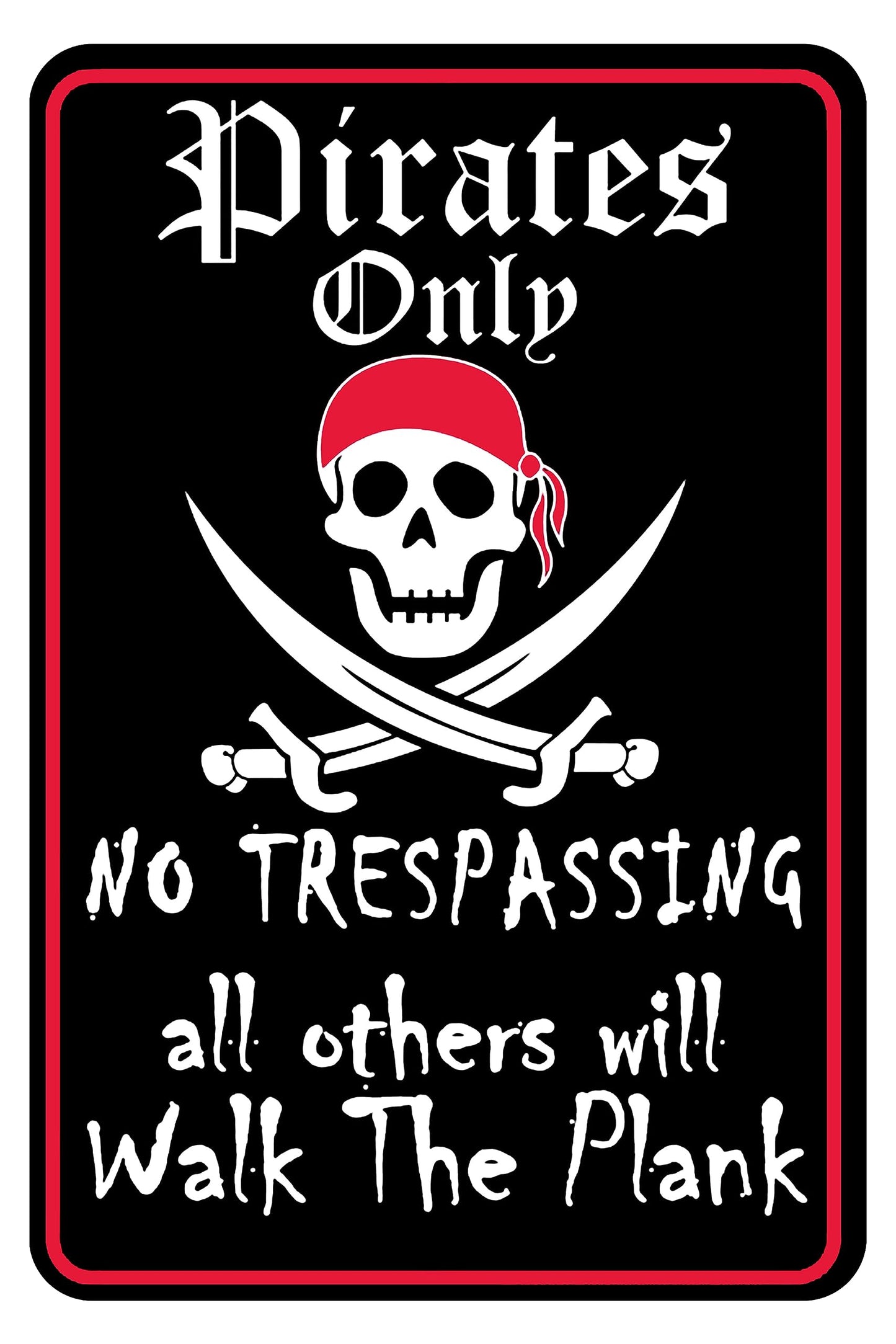 Pirate Theme Pin Signs Decor 12"x8" Metal Sign Pirates Only All Others Will Walk The Plank