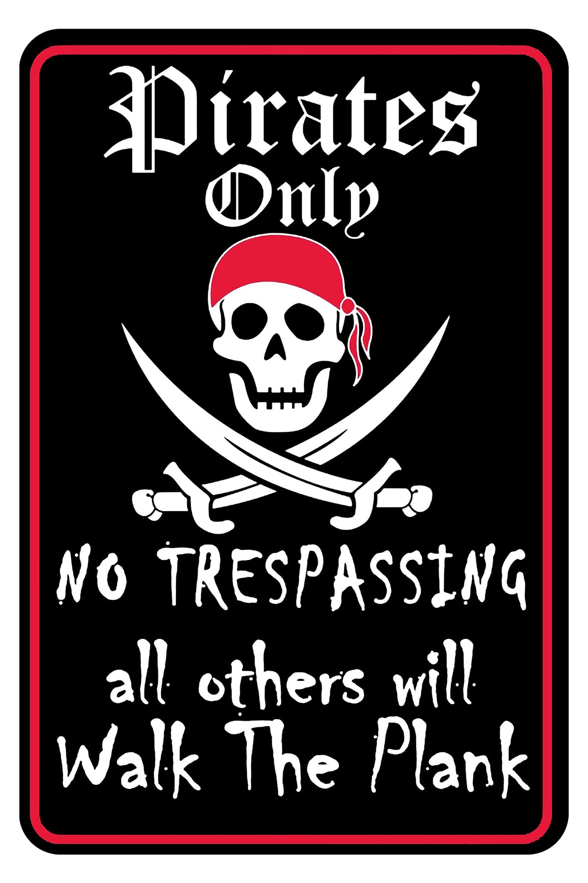 Pirate Theme Pin Signs Decor 12"x8" Metal Sign Pirates Only All Others Will Walk The Plank