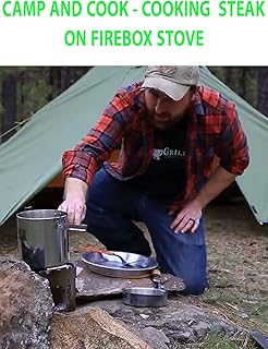 Camp and Cook - Cooking Steak On Firebox Stove