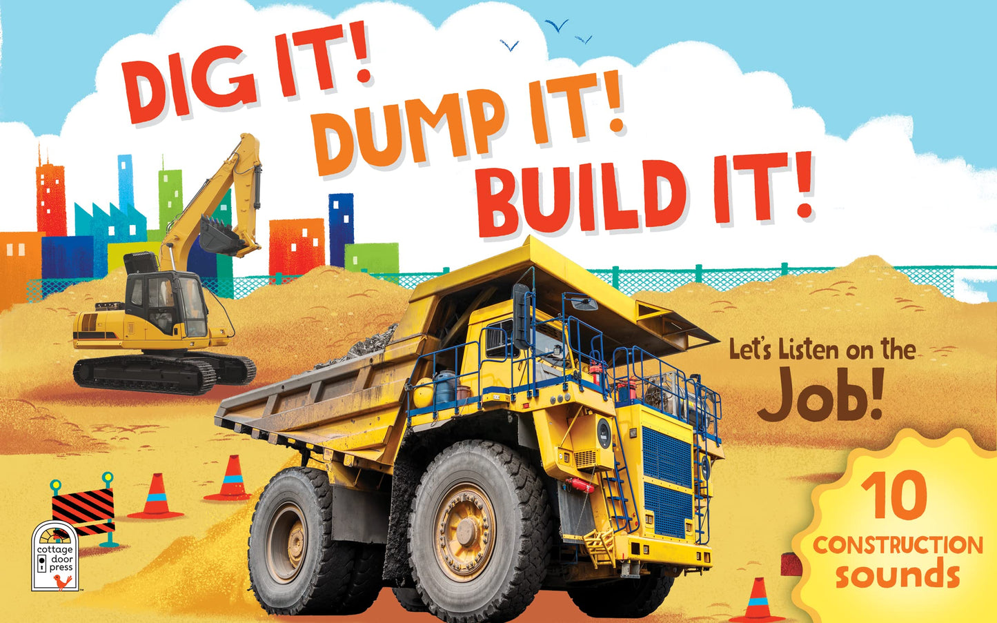 Dig It! Dump It! Build It! 10-Button Sound Book for Little Construction Lovers, Ages 2-7