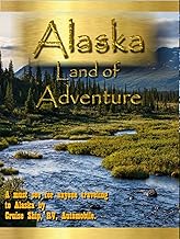 Alaska Land of Adventure