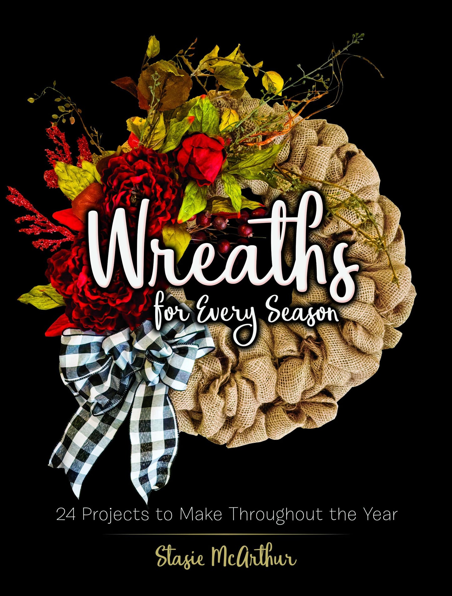 Wreaths for Every Season: 24 Projects to Make Throughout the Year (Dover Crafts: Wreaths & Garlands)