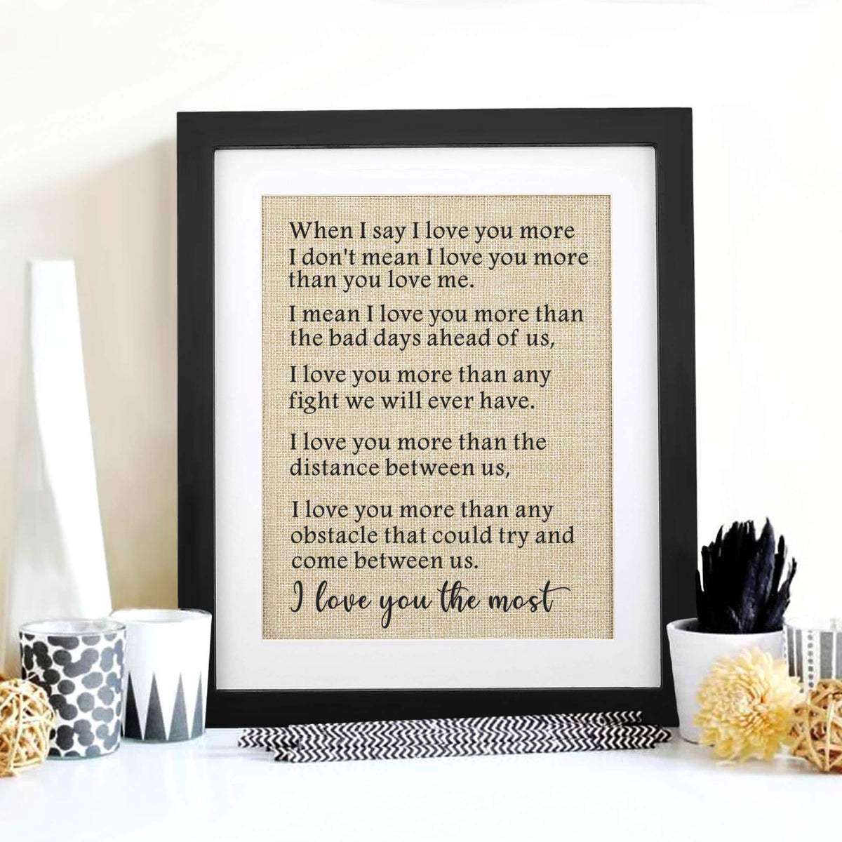 Corfara Framed Burlap Print, 11" W x 13" H, Anniversary & Birthday Gifts for Him & Her, I Love You The Most, Valentine & Deployment Gift