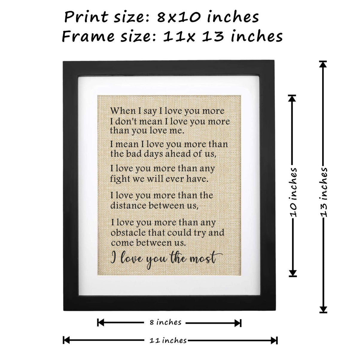 Corfara Framed Burlap Print, 11" W x 13" H, Anniversary & Birthday Gifts for Him & Her, I Love You The Most, Valentine & Deployment Gift