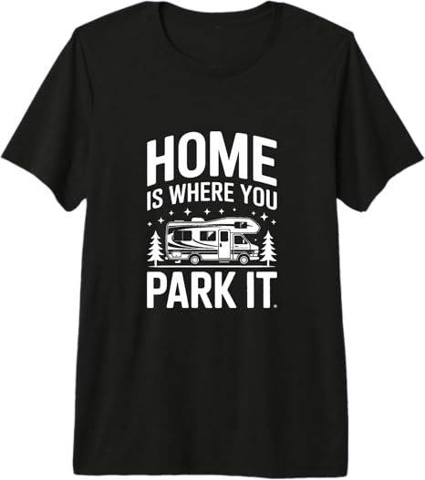 Home is Where You Park It RV Camper Premium Tri-Blend T-Shirt